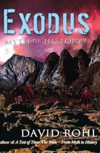 Дэвид Майкл Рол - Exodus: Myth or History?