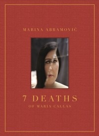Марина Абрамович - Marina Abramovic. 7 Deaths of Maria Callas