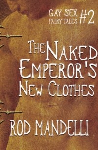 Род Манделли - The Naked Emperor's New Clothes - Gay Sex Fairy Tales, book 2