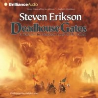 Стивен Эриксон - Deadhouse Gates