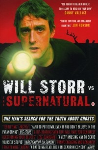 Уилл Сторр - Will Storr Vs. The Supernatural