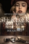 Arthur Conan Doyle - Der Krüppel