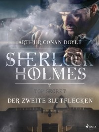 Arthur Conan Doyle - Der zweite Blutflecken
