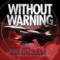 Джон Бирмингем - Without Warning