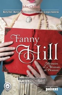 Джон Клеланд - Fanny Hill Memoirs of a Woman of Pleasure. Wspomnienia kurtyzany w wersji do nauki angielskiego