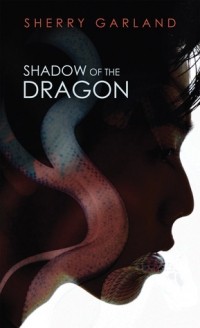 Шерри Гарленд - Shadow of the Dragon