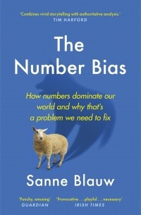 Санне Блау - The Number Bias. How numbers dominate our world and why that's a problem we need to fix