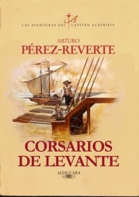 Arturo Pérez-Reverte - Corsarios de Levante