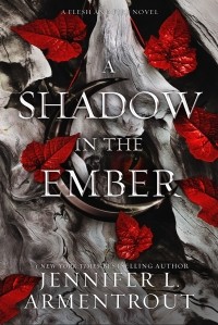 Дженнифер Арментроут - A Shadow in the Ember