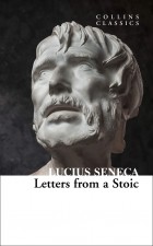 Lucius Seneca - Letters from a Stoic