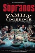 Дэвид Чейз - The Sopranos Family Cookbook. Кулинарная книга клана Сопрано