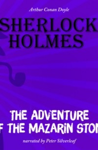 Arthur Conan Doyle - The Adventure of the Mazarin Stone