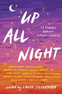  - Up All Night: 13 Stories between Sunset and Sunrise