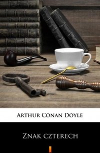 Arthur Conan Doyle - Znak czterech