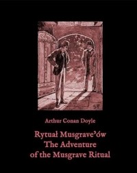 Arthur Conan Doyle - Rytuał Musgrave’ów. The Adventure of the Musgrave Ritual