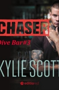 Кайли Скотт - Chaser. Dive Bar