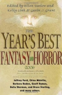 без автора - The Year's Best Fantasy and Horror 2006: 19th Annual Collection