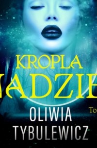 Oliwia Tybulewicz - Kropla nadziei