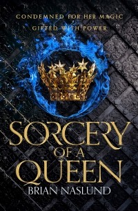 Брайан Наслунд - Sorcery of a Queen