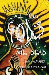 Гари Макмахон - All Your Gods are Dead