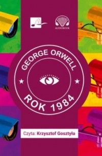 Джордж Оруэлл - Rok 1984