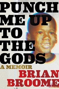 Брайан Брум - Punch Me Up to the Gods: A Memoir