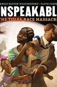 Кэрол Бостон Уэзерфорд - Unspeakable: The Tulsa Race Massacre