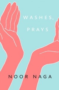 Нур Нага - Washes, Prays