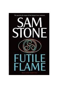 Sam Stone - Futile Flame