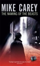 Майк Кэри - The Naming of the Beasts
