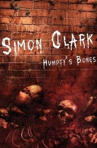 Саймон Кларк - Humpty's Bones