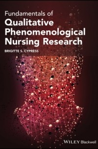 Fundamentals of Qualitative Phenomenological Nursing Research