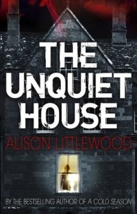 Элисон Литтлвуд - The Unquiet House
