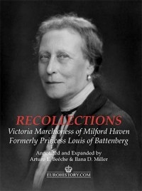 Victoria Milford Haven - Recollections: The Memoirs of Victoria Marchioness of Milford Haven