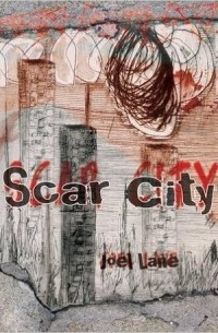 Джоэл Лейн - Scar City