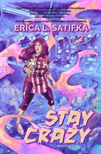 Erica L. Satifka - Stay Crazy