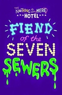 Стивен Батлер - Fiend of the Seven Sewers