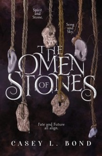 Кейси Л. Бонд - The Omen of Stones