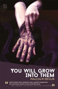 Malcolm Devlin - You Will Grow Into Them