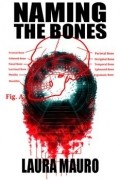 Лора Мауро - Naming the Bones