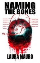 Лора Мауро - Naming the Bones