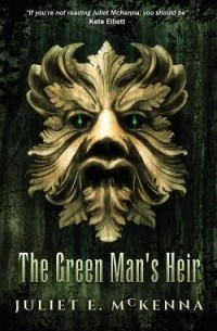 Джульет Э. Маккенна - The Green Man's Heir