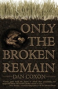 Dan Coxon - Only the Broken Remain