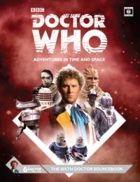 Alasdair Stuart - Doctor Who The Sixth Doctor Sourcebook