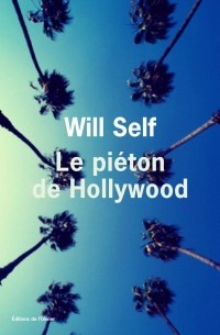 Уилл Селф - Le piéton de Hollywood