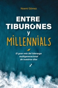 Entre tiburones y millenials