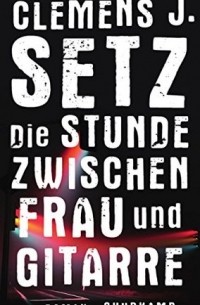 Клеменс Й. Зетц - Die Stunde zwischen Frau und Gitarre