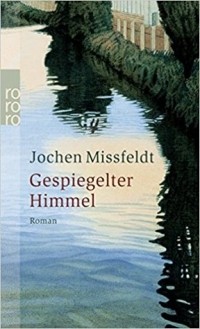 Jochen Missfeldt - Gespiegelter Himmel