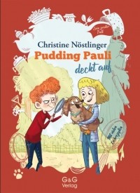 Christine Nöstlinger - Pudding Pauli deckt auf