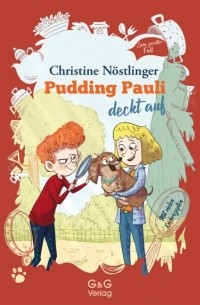 Christine Nöstlinger - Pudding Pauli deckt auf
